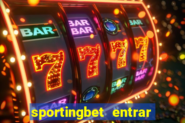 sportingbet entrar na minha conta